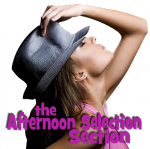 the Afternoon Selection section