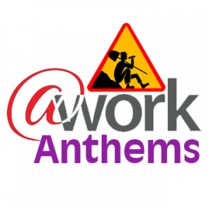 At work Anthems At work Anthems